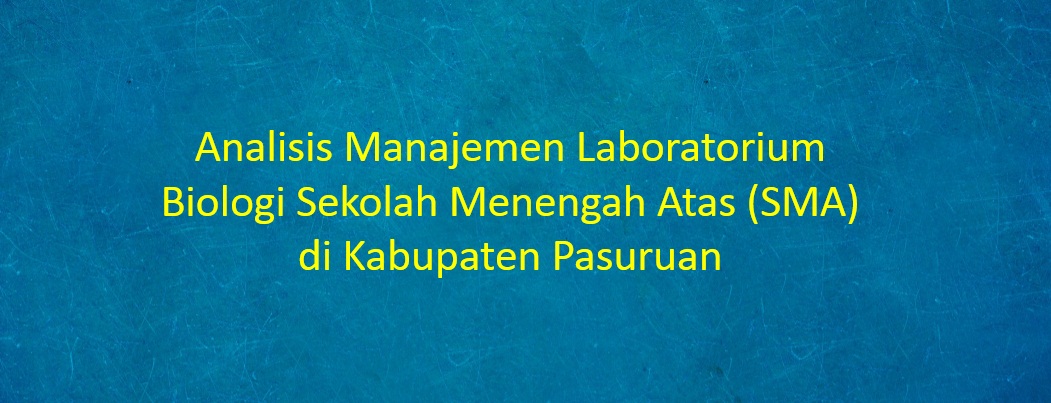 [SKRIPSI] Analisis Manajemen Laboratorium Biologi Sekolah Menengah Atas (SMA) di Kabupaten Pasuruan